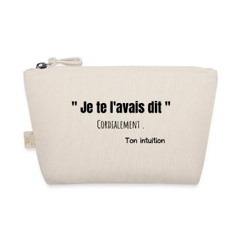 Je te l'avais dit ton intuition humour citation - Trousse biologique - nature - Devant
