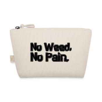 NO WEED NO PAIN Shirt/Geschenkidee für Erwachsene! - Bio-Täschchen - Natur - Vorne