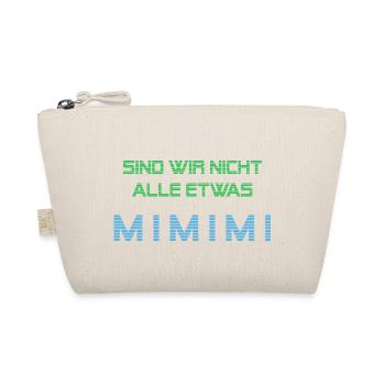 Wir sind alle etwas Mimimi - Bio-Täschchen - Natur - Vorne