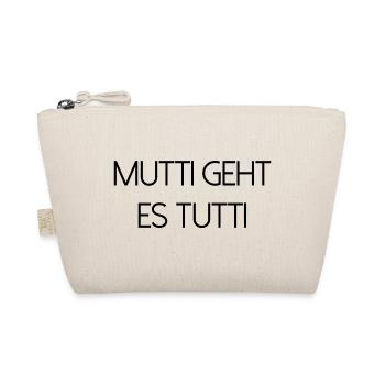 Mutti geht es tutti lustiger Spruch Mama Mutter - Bio-Täschchen - Natur - Vorne