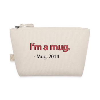 I'm a Mug. (Funny Meme) - Organic Pouch - nature - Front