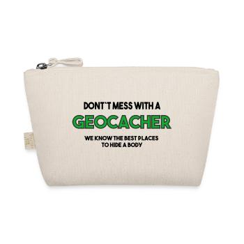 Don´t mess with a Geocacher | Grüne Schrift - Bio-Täschchen - Natur - Vorne