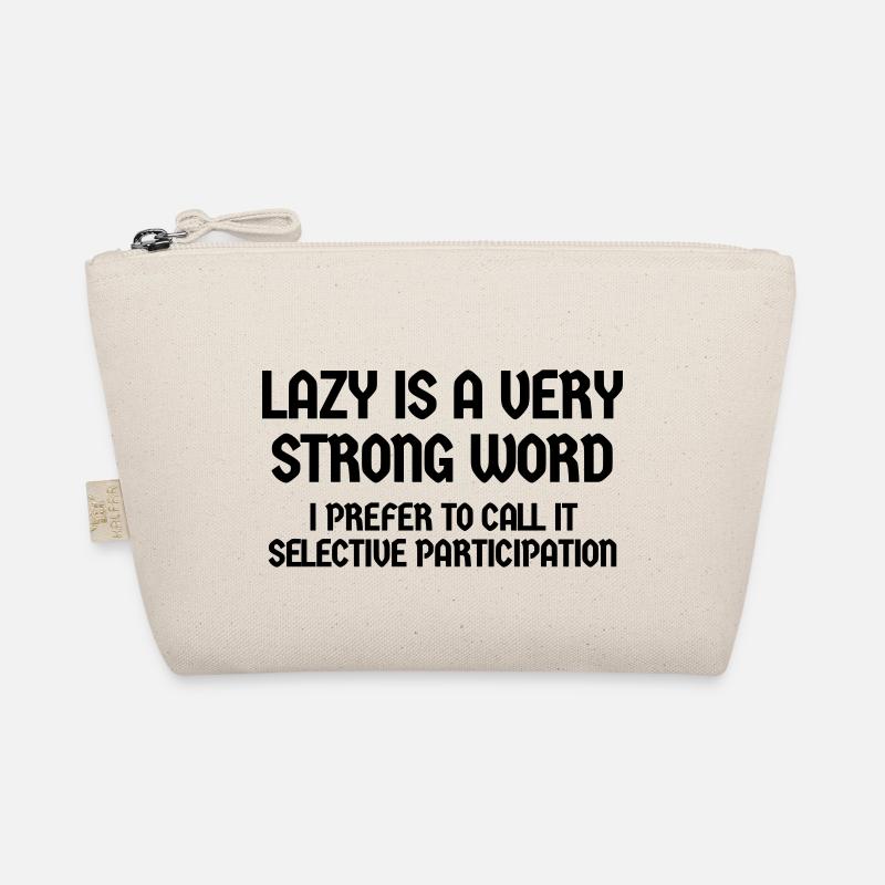 LAZY IS SELECTIVE PARTICIPATION Organic Pouch