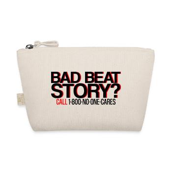 Bad Beat Story, Call 1-800-No-One-Cares 4 - Bio-Täschchen - Natur - Vorne