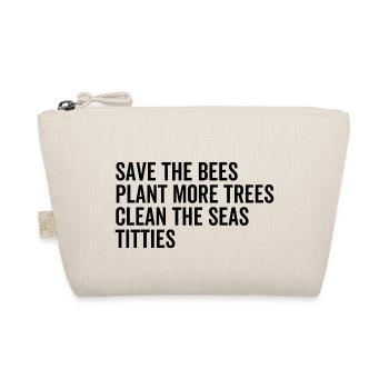 Save The Bees Plant More Trees Clean The Seas - Organic Pouch - nature - Front