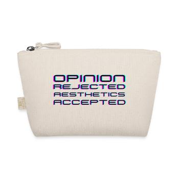 Opinion rejected, Aesthetics accepted! - Bio-Täschchen - Natur - Vorne