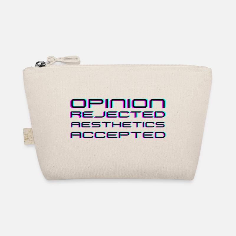 Opinion rejected, Aesthetics accepted! Organic Pouch