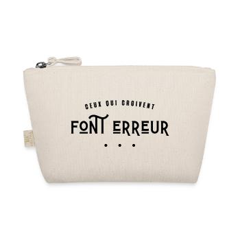 ceux qui croivent font erreur - Trousse biologique - nature - Devant