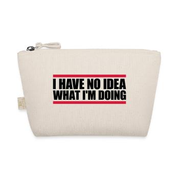 I Have No Idea - Bio-Täschchen - Natur - Vorne