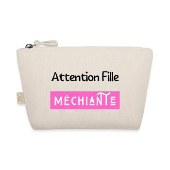 attention fille méchiante - Trousse biologique - nature - Devant