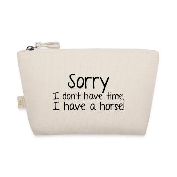Sorry I Dont Have Time I Have A Horse Horse Rider - Bio-Täschchen - Natur - Vorne