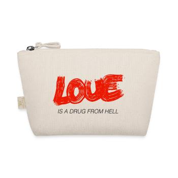Lettering "LOVE IS A DRUG FROM HELL"Statement Red - Organic Pouch - nature - Front