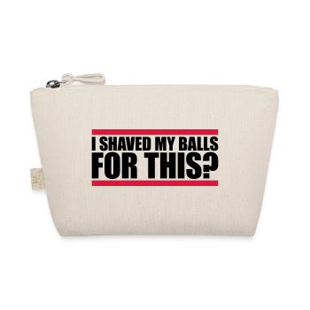 I shaved my balls - Organic Pouch - nature - Front