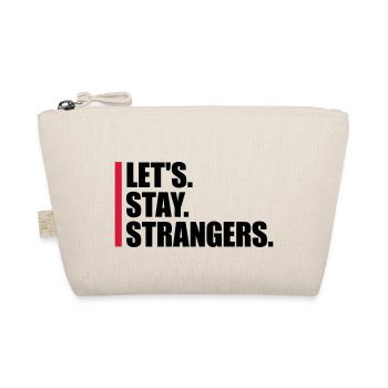lets stay strangers quote - Organic Pouch - nature - Front