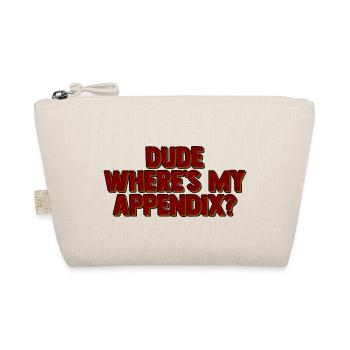 Dude Where's My Appendix 2 - Organic Pouch - nature - Front