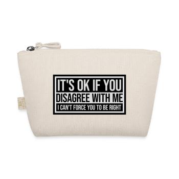 Vous n’êtes pas d’accord avec moi - Trousse biologique - nature - Devant