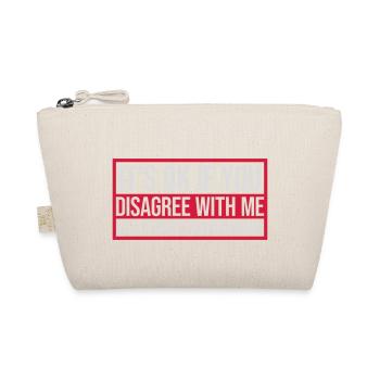 Vous n’êtes pas d’accord avec moi - Trousse biologique - nature - Devant