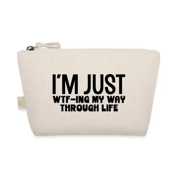 I'm just wtf-ing my way through life - Organic Pouch - nature - Front