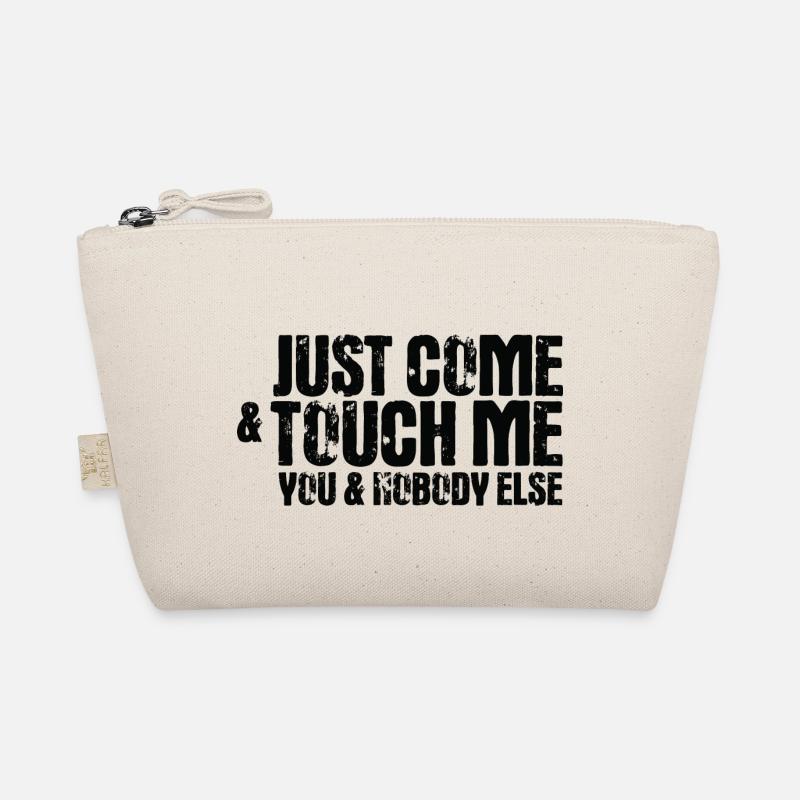 Techno Tanzmusik Just Come Touch Me Geschenk - Bio-Täschchen - Natur