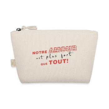NOTRE AMOUR EST PLUS FORT QUE TOUT - Trousse biologique - nature - Devant