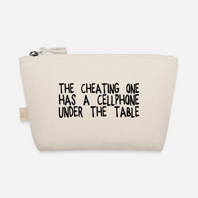 The Cheating One Has A Cellphone Under The Table Organic Pouch