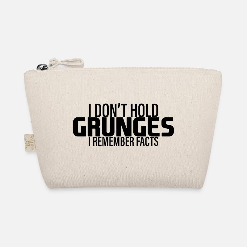 I Don't Hold Grudges, I Remember Facts 4 Organic Pouch