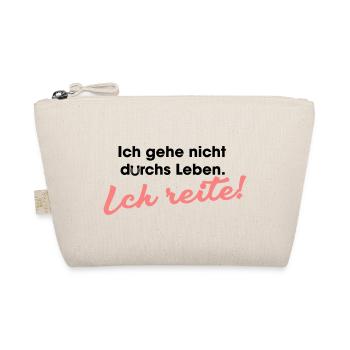 Ich gehe nicht durchs Leben ich reite - Bio-Täschchen - Natur - Vorne