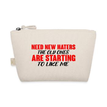 Need New Haters, The Old Ones Started To Like Me 4 - Bio-Täschchen - Natur - Vorne