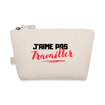 J'aime pas travailler - Cadeau humoristique - Trousse biologique - nature - Devant