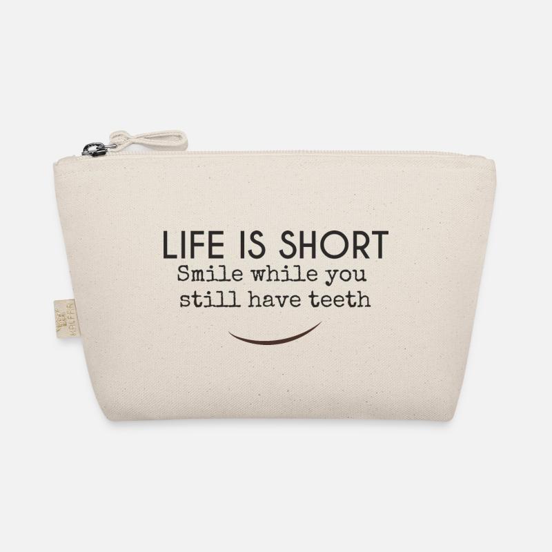 Life is short. Smile while you still have teeth - Organic Pouch - nature