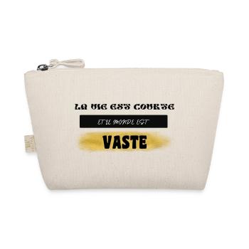 LA VIE EST COURTE ET LE MONDE EST VASTE - Trousse biologique - nature - Devant