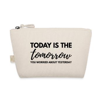 Motivational Wisdom Design. Today's Tomorrow Vibes - Organic Pouch - nature - Front