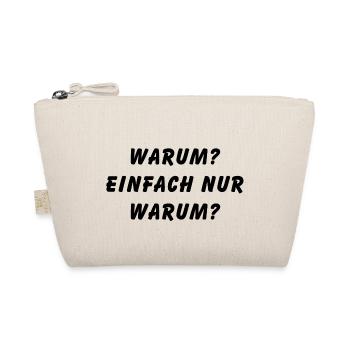 Warum einfach nur warum - Bio-Täschchen - Natur - Vorne