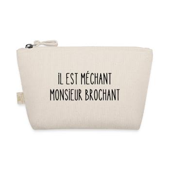 il est méchant monsieur brochant - Trousse biologique - nature - Devant