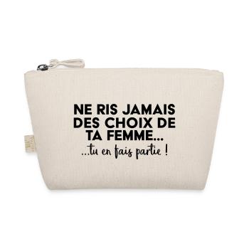Ne ris jamais des choix de ta femme ! - Trousse biologique - nature - Devant