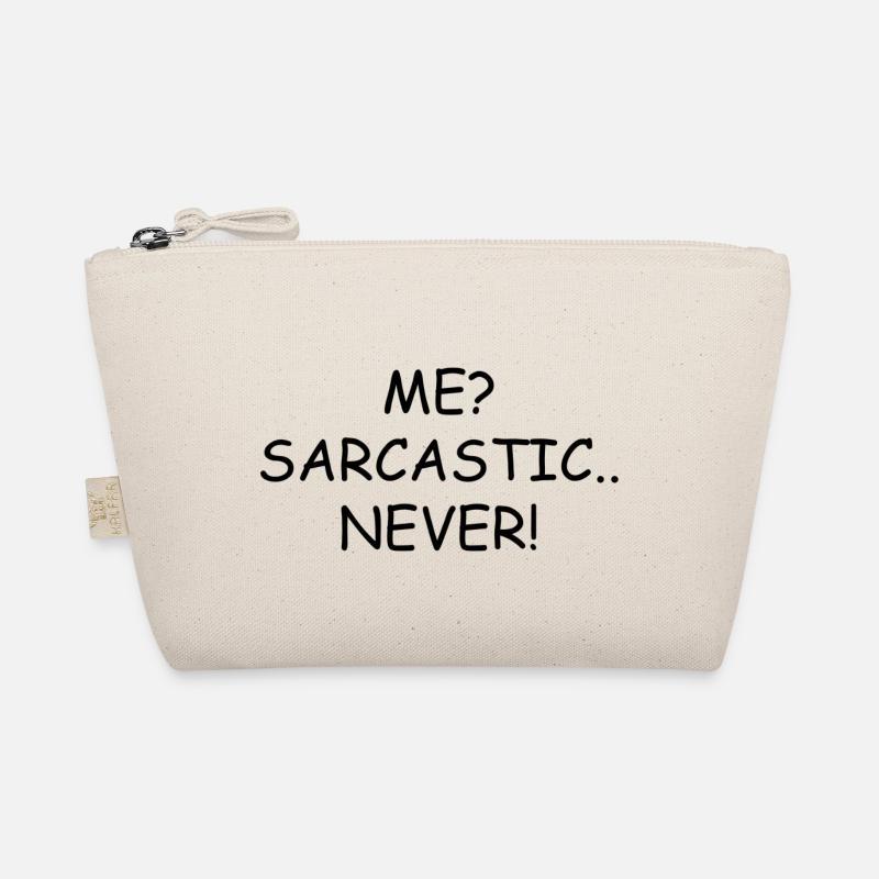 Me? Sarcastic.. Never! Trousse biologique