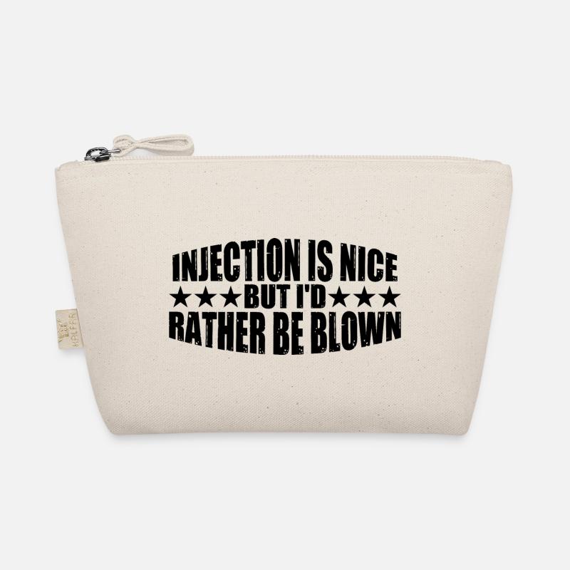 Injection Is Nice But I'd Rather Be Blown 8 Organic Pouch