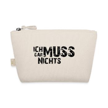 Ich muss gar nichts - Cooler Spruch - Slogan - Bio-Täschchen - Natur - Vorne