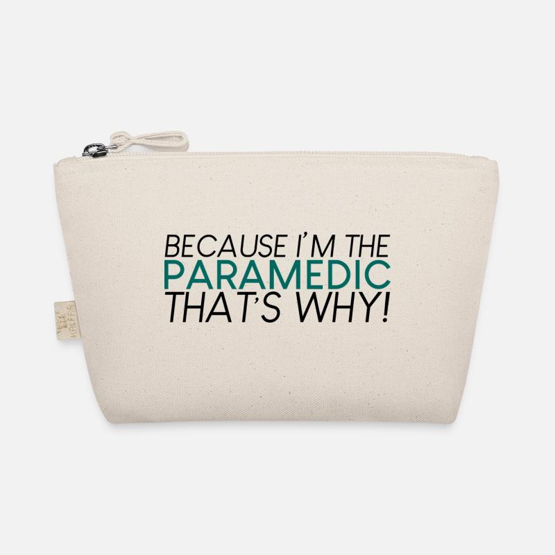 Because I'm The Paramedic That's Why 2 Organic Pouch