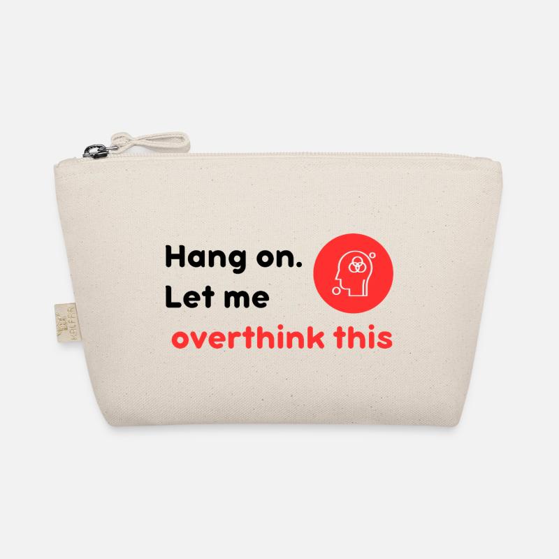 Hang on let me over think this Organic Pouch