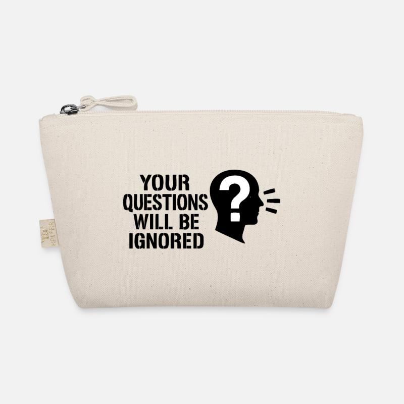 Your Questions will be ignored Organic Pouch