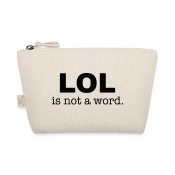 LOL Is Not A Word - Humor - Organic Pouch - nature - Front