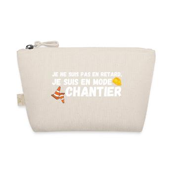 Je suis en mode chantier - Trousse biologique - nature - Devant