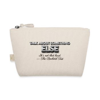 talk about something else - Organic Pouch - nature - Front