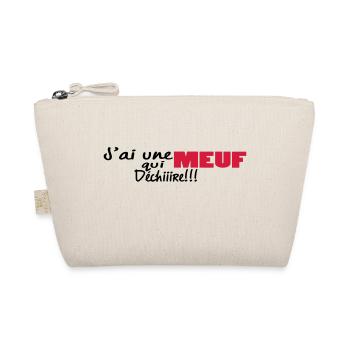 J'ai unE MEUF qui dchiire - Trousse biologique - nature - Devant