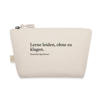 Lerne leiden, ohne zu klagen. - Bio-Täschchen - Natur - Vorne