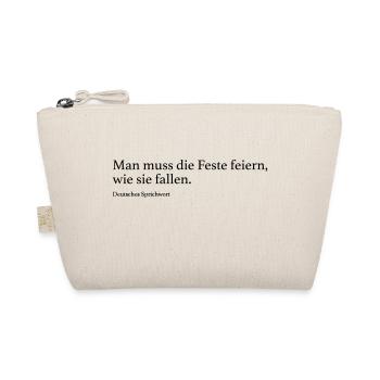 Man muss die Feste feiern, wie sie fallen. - Bio-Täschchen - Natur - Vorne