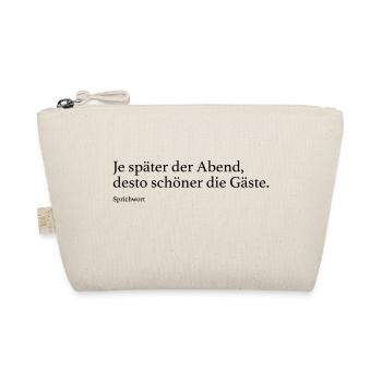 Je später der Abend, desto schöner die Gäste. - Bio-Täschchen - Natur - Vorne