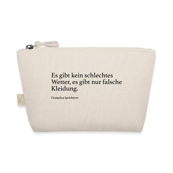 Es gibt kein schlechtes Wetter, es gibt nur falsc - Bio-Täschchen - Natur - Vorne