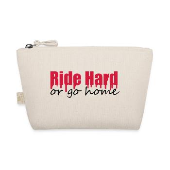 Ride Hard Or Go Home - Organic Pouch - nature - Front